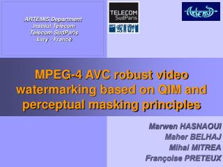 MPEG-4 AVC robust video watermarking based on QIM and perceptual masking principles