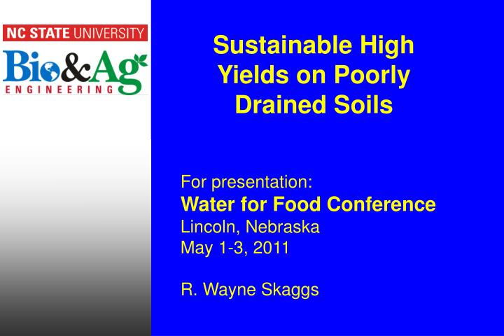 sustainable high yields on poorly drained soils