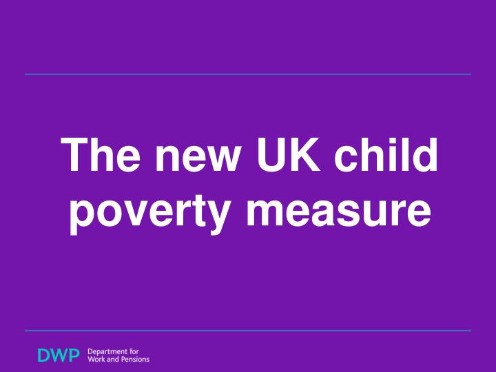 the new uk child poverty measure