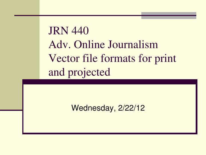 jrn 440 adv online journalism vector file formats for print and projected
