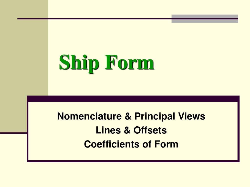 PPT - Ship Form PowerPoint Presentation, free download - ID:3419139