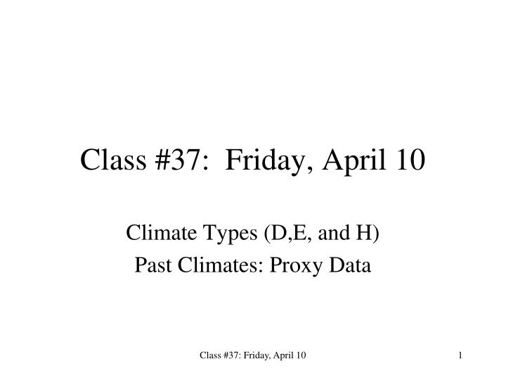 class 37 friday april 10