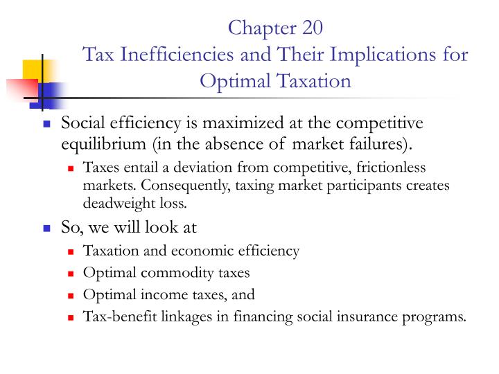 chapter 20 tax inefficiencies and their implications for optimal taxation