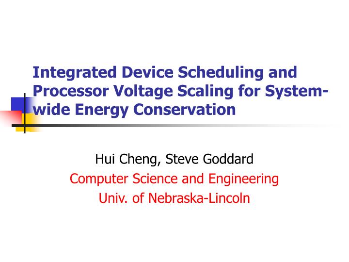 integrated device scheduling and processor voltage scaling for system wide energy conservation
