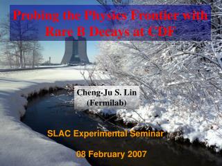 SLAC Experimental Seminar 08 February 2007