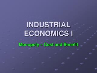 INDUSTRIAL ECONOMICS I