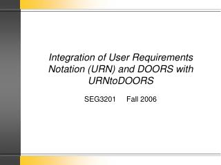 Integration of User Requirements Notation (URN) and DOORS with URNtoDOORS