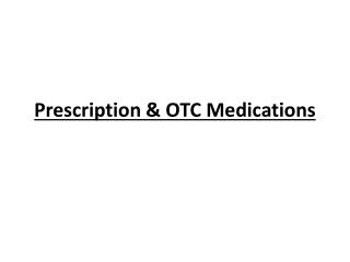 Prescription &amp; OTC Medications