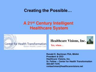 A 21 st Century Intelligent Healthcare System