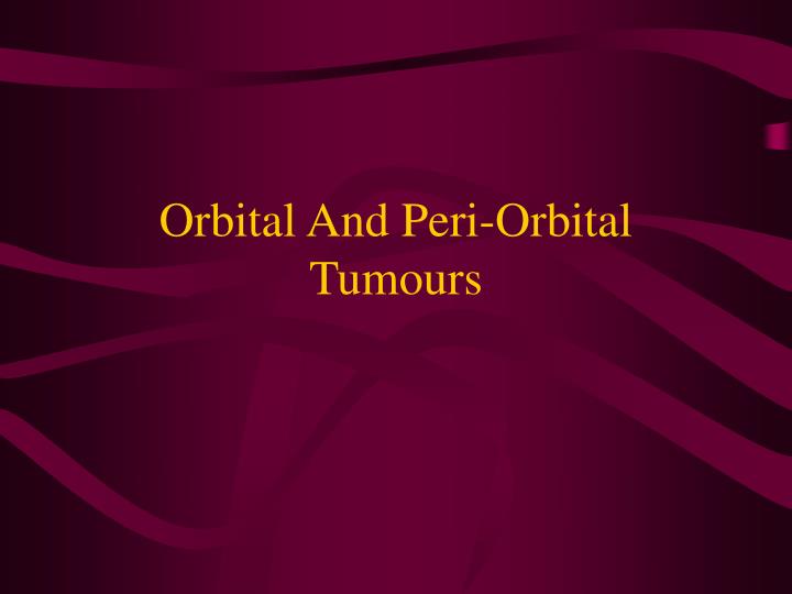 orbital and peri orbital tumours