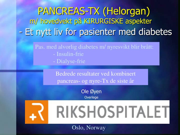 pancreas tx helorgan m hovedvekt p kirurgiske aspekter et nytt liv for pasienter med diabetes