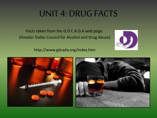 UNIT 4: DRUG FACTS