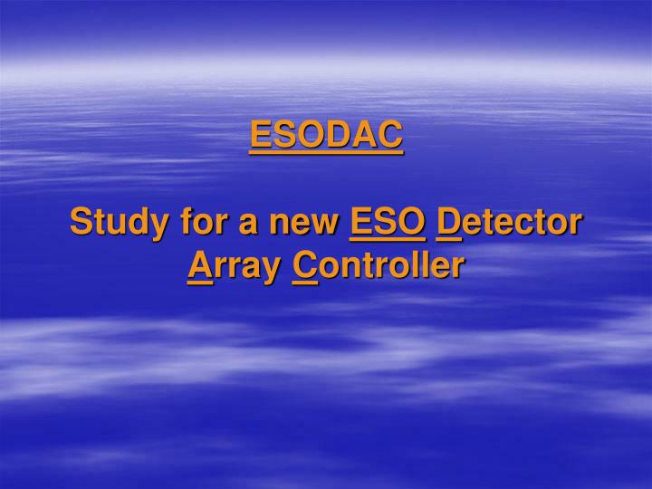 esodac study for a new eso d etector a rray c ontroller