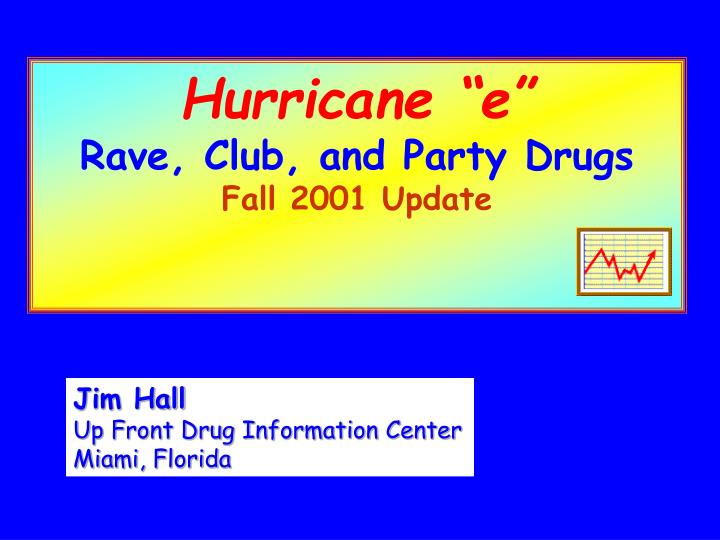 hurricane e rave club and party drugs fall 2001 update