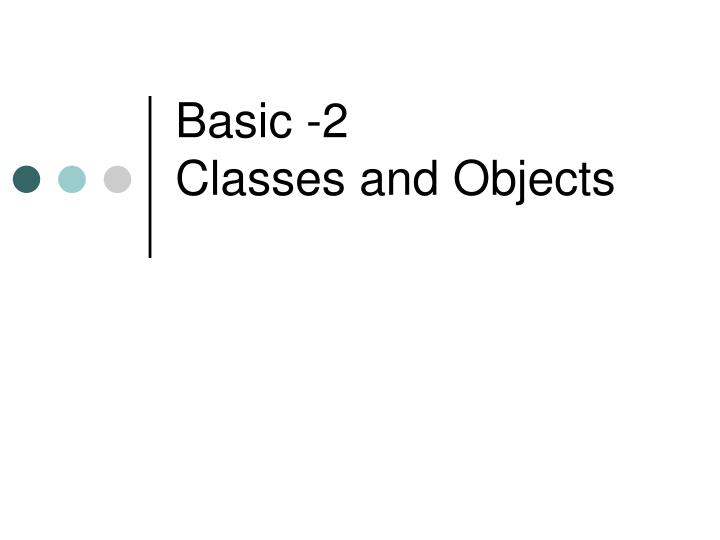 basic 2 classes and objects