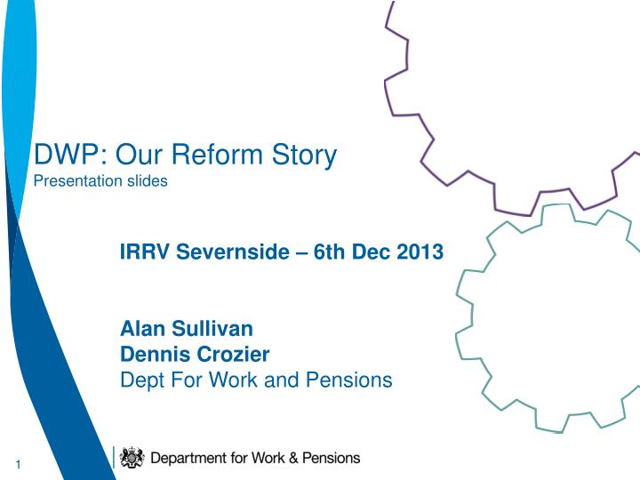 dwp our reform story presentation slides