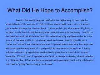 What Did He Hope to Accomplish?