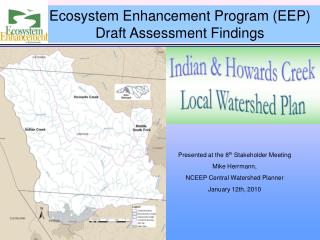 Presented at the 8 th Stakeholder Meeting Mike Herrmann, NCEEP Central Watershed Planner