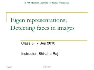 Eigen representations; Detecting faces in images