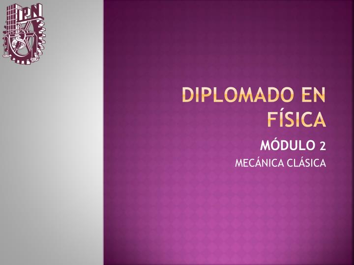 diplomado en f sica