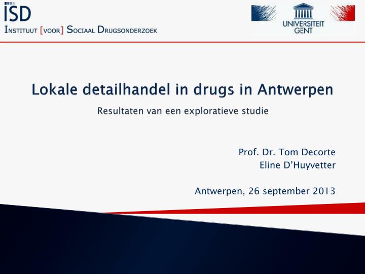 lokale detailhandel in drugs in antwerpen resultaten van een exploratieve studie