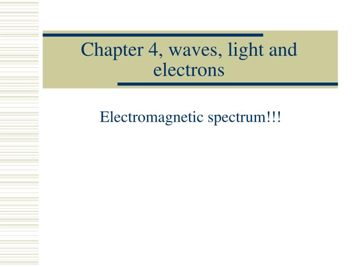 chapter 4 waves light and electrons
