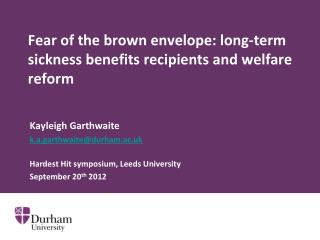 Fear of the brown envelope: long-term sickness benefits recipients and welfare reform