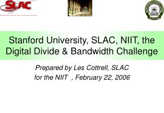 Stanford University, SLAC, NIIT, the Digital Divide &amp; Bandwidth Challenge
