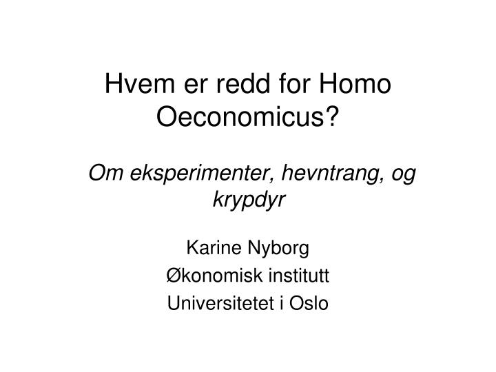 hvem er redd for homo oeconomicus om eksperimenter hevntrang og krypdyr