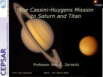 The Cassini-Huygens Mission to Saturn and Titan