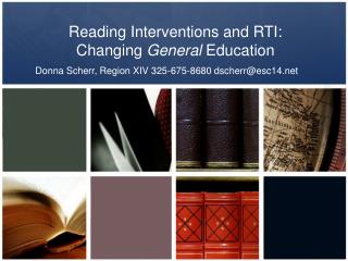 Reading Interventions and RTI: Changing General Education