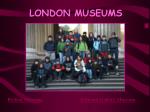 LONDON MUSEUMS - slide 1