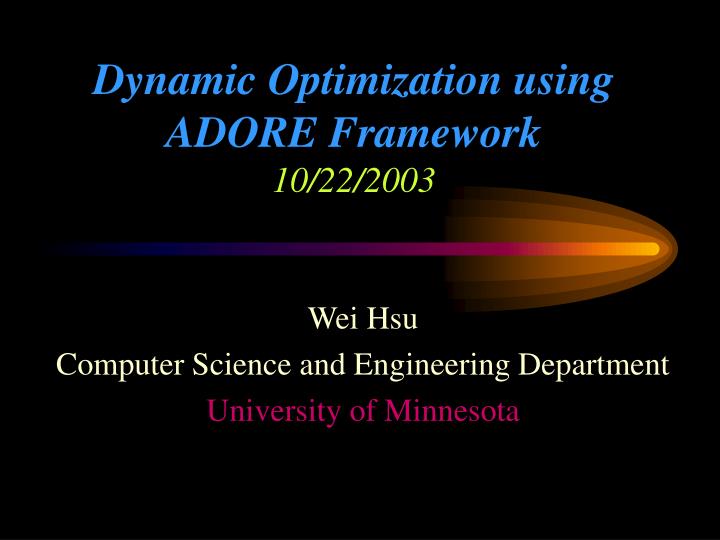 dynamic optimization using adore framework 10 22 2003
