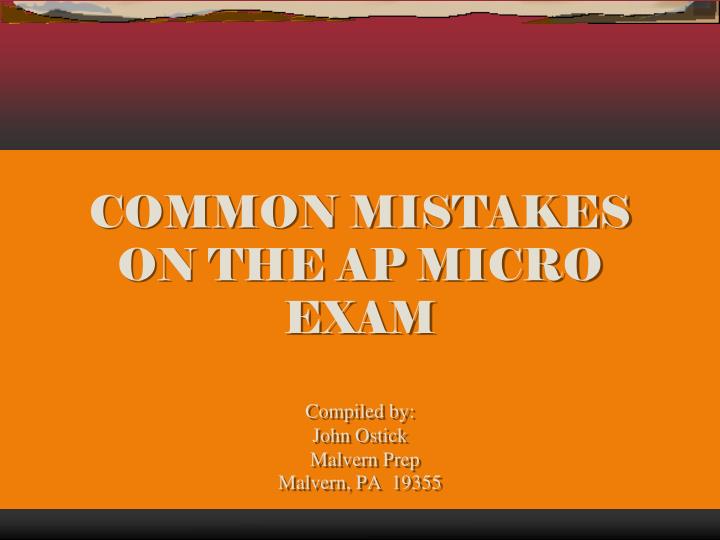 common mistakes on the ap micro exam compiled by john ostick malvern prep malvern pa 19355