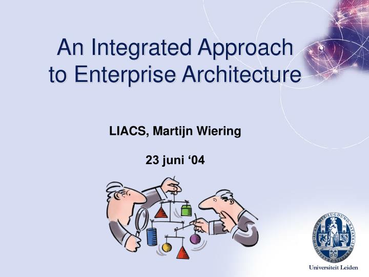 an integrated approach to enterprise architecture