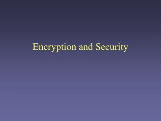 Encryption and Security