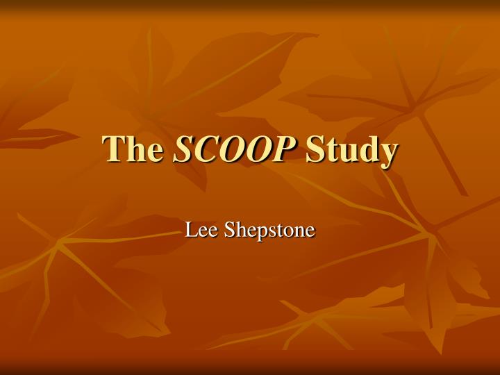the scoop study