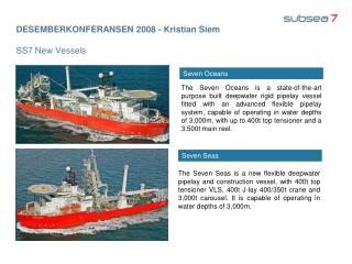 DESEMBERKONFERANSEN 2008 - Kristian Siem SS7 New Vessels
