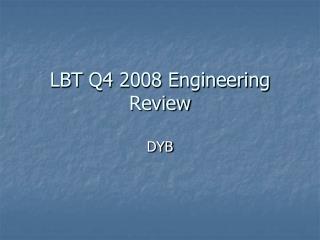 LBT Q4 2008 Engineering Review