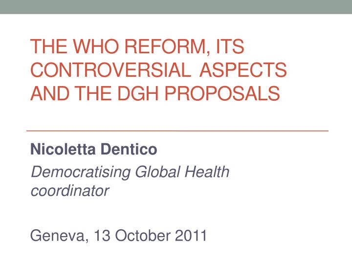 the who reform its controversial aspects and the dgh proposals