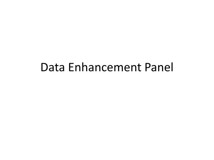 data enhancement panel