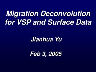 Migration Deconvolution for VSP and Surface Data