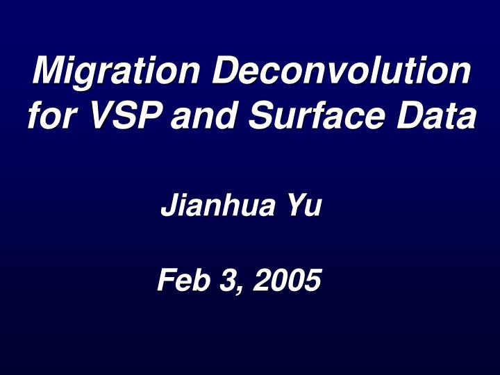 migration deconvolution for vsp and surface data