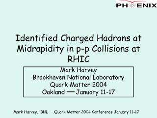 Identified Charged Hadrons at Midrapidity in p-p Collisions at RHIC