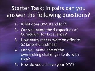 Starter Task; in pairs can you answer the following questions?