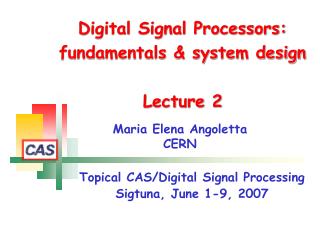 Digital Signal Processors: fundamentals &amp; system design Lecture 2