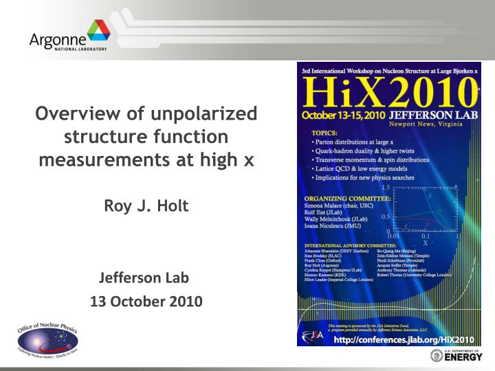 overview of unpolarized structure function measurements at high x roy j holt