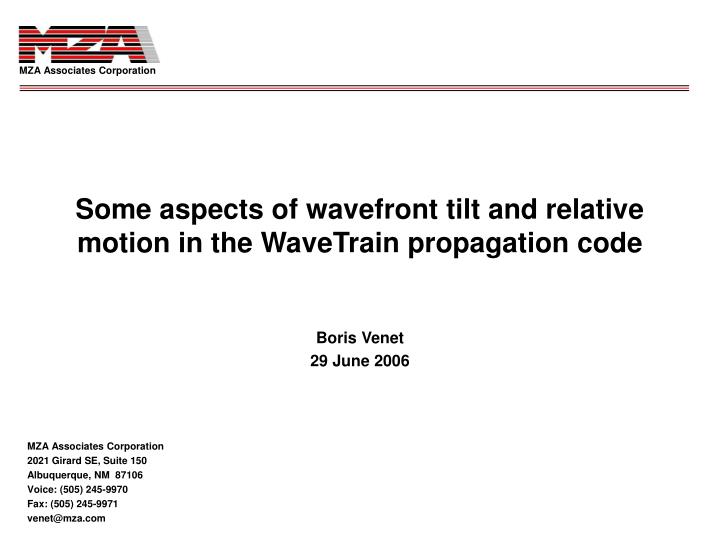 some aspects of wavefront tilt and relative motion in the wavetrain propagation code