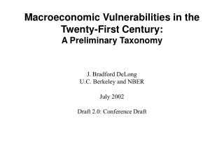 Macroeconomic Vulnerabilities in the Twenty-First Century: A Preliminary Taxonomy
