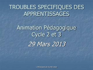troubles specifiques des apprentissages animation p dagogique cycle 2 et 3